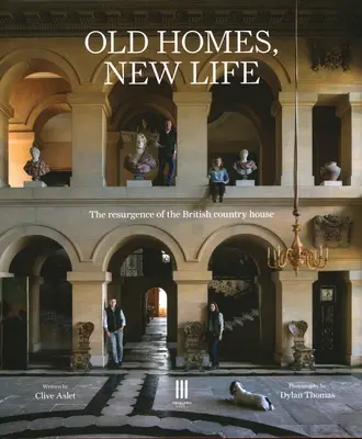 Case vechi, viață nouă: Resurgența casei de țară britanice - Old Homes, New Life: The Resurgence of the British Country House