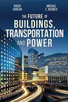 Viitorul clădirilor, transportului și energiei electrice - The Future of Buildings, Transportation and Power