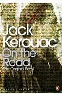 Pe drum: Pergamentul original - On the Road: The Original Scroll