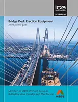 Bridge Deck Erection Equipment: Un ghid de bune practici - Bridge Deck Erection Equipment: A best practice guide