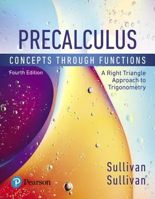 Precalculus: Concepte prin funcții, o abordare a trigonometriei prin triunghiul drept - Precalculus: Concepts Through Functions, a Right Triangle Approach to Trigonometry