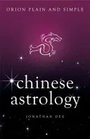 Astrologia chineză, Orion simplu și clar - Chinese Astrology, Orion Plain and Simple