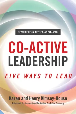 Co-Active Leadership, ediția a doua: Cinci moduri de a conduce - Co-Active Leadership, Second Edition: Five Ways to Lead