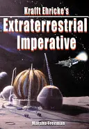 Imperativul extraterestru al lui Krafft Ehricke - Krafft Ehricke's Extraterrestrial Imperative