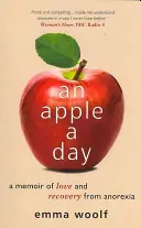Un măr pe zi - O amintire despre dragoste și recuperarea de la anorexie - Apple a Day - A Memoir of Love and Recovery from Anorexia