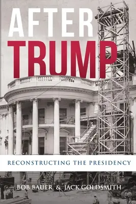 După Trump: Reconstrucția președinției - After Trump: Reconstructing the Presidency