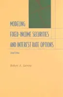 Modelarea titlurilor cu venit fix și a opțiunilor pe rata dobânzii: Ediția a doua - Modeling Fixed-Income Securities and Interest Rate Options: Second Edition