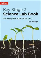 Key Stage 3 Science Lab Book - Pregătiți-vă pentru AQA GCSE (9-1) - Key Stage 3 Science Lab Book - Get Ready for AQA GCSE (9-1)