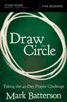 Ghidul de studiu Desenarea cercului: Acceptând provocarea celor 40 de zile de rugăciune - Draw the Circle Study Guide: Taking the 40 Day Prayer Challenge