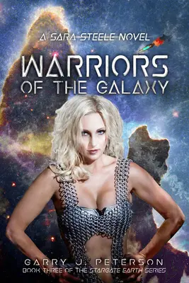Războinicii galaxiei, volumul 3: Un roman Sara Steele - Warriors of the Galaxy, Volume 3: A Sara Steele Novel