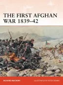 Primul război afgan 1839-42: Invazie, catastrofă și retragere - The First Afghan War 1839-42: Invasion, Catastrophe and Retreat