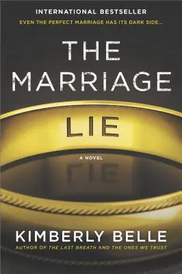 Minciuna căsătoriei: un thriller psihologic de succes - The Marriage Lie: A Bestselling Psychological Thriller