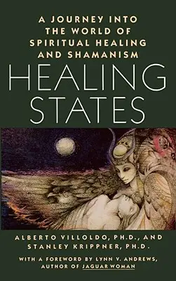 Stări de vindecare: O călătorie în lumea vindecării spirituale și a șamanismului - Healing States: A Journey Into the World of Spiritual Healing and Shamanism