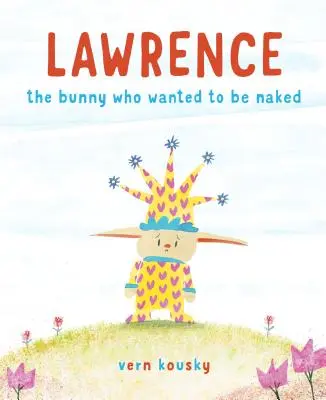 Lawrence: Iepurașul care a vrut să fie gol - Lawrence: The Bunny Who Wanted to Be Naked
