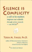 Tăcerea este complicitate: Un apel pentru a-i lăsa pe profesori să ne îmbunătățească școlile prin cercetare-acțiune - nu Nclb* - Silence Is Complicity: A Call to Let Teachers Improve Our Schools Through Action Research--Not Nclb*