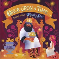 A fost odată ca niciodată... un rege lacom - Once Upon A Time...there was a Greedy King