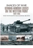 Blindate germane pierdute pe frontul de vest - German Armour Lost on the Western Front