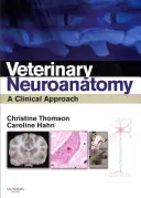 Neuroanatomie veterinară: O abordare clinică - Veterinary Neuroanatomy: A Clinical Approach