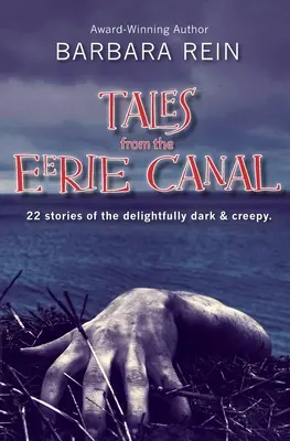 Tales from the Eerie Canal: 22 de povești despre întunericul încântător și înfiorător - Tales from the Eerie Canal: 22 Stories of the Delightfully Dark and Creepy