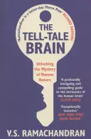 Creierul revelator - Dezlegarea misterului naturii umane - Tell-Tale Brain - Unlocking the Mystery of Human Nature