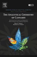 Chimia analitică a canabisului: Evaluarea calității, asigurarea și reglementarea preparatelor din marijuana medicinală și canabinoide - The Analytical Chemistry of Cannabis: Quality Assessment, Assurance, and Regulation of Medicinal Marijuana and Cannabinoid Preparations