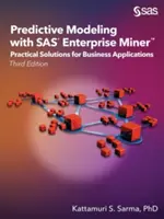 Predictive Modeling with SAS Enterprise Miner: Practical Solutions for Business Applications, ediția a treia - Predictive Modeling with SAS Enterprise Miner: Practical Solutions for Business Applications, Third Edition