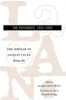 Seminarul lui Jacques Lacan: Psihozele - The Seminar of Jacques Lacan: The Psychoses