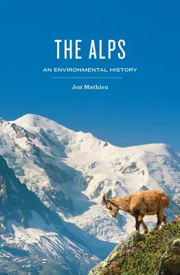 The Alps: O istorie a mediului - The Alps: An Environmental History