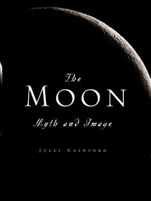 Luna: Mit și imagine - The Moon: Myth and Image