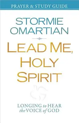 Condu-mă, Duhule Sfânt Ghid de rugăciune și studiu: Dorința de a auzi vocea lui Dumnezeu - Lead Me, Holy Spirit Prayer & Study Guide: Longing to Hear the Voice of God
