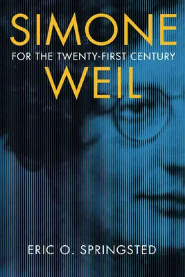 Simone Weil pentru secolul XXI (Simone Weil for the Twenty-First Century) - Simone Weil for the Twenty-First Century