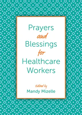 Rugăciuni și binecuvântări pentru lucrătorii din domeniul sănătății - Prayers and Blessings for Healthcare Workers