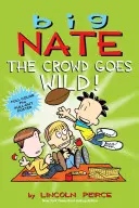 Big Nate: Mulțimea înnebunește!, 9 [cu poster] - Big Nate: The Crowd Goes Wild!, 9 [With Poster]