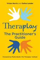 Theraplay(r) - Ghidul practicianului - Theraplay(r) - The Practitioner's Guide