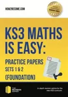 KS3 Maths is Easy: Practice Papers Sets 1 & 2 (Foundation). Ghid complet pentru noul curriculum KS3 - KS3 Maths is Easy: Practice Papers Sets 1 & 2 (Foundation). Complete Guidance for the New KS3 Curriculum