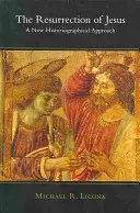The Resurrection of Jesus: O nouă abordare istoriografică - The Resurrection of Jesus: A New Historiographical Approach