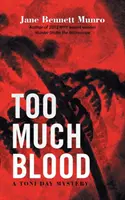 Prea mult sânge: Un mister Toni Day - Too Much Blood: A Toni Day Mystery