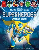 Construiește-ți propria carte de autocolante cu supereroi - Build Your Own Superheroes Sticker Book