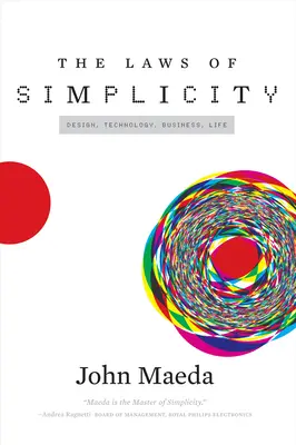 Legile simplității: Design, tehnologie, afaceri, viață - The Laws of Simplicity: Design, Technology, Business, Life