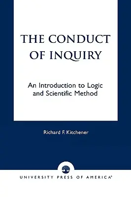 Conduita investigației: O introducere în logică și metoda științifică - The Conduct of Inquiry: An Introduction of Logic and Scientific Method