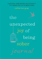 Jurnalul Unexpected Joy of Being Sober - Unexpected Joy of Being Sober Journal