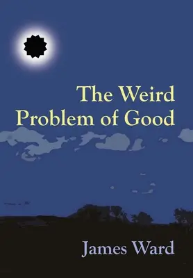Problema ciudată a binelui - The Weird Problem of Good