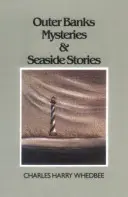 Mistere și povești de pe malul mării din Outer Banks - Outer Banks Mysteries and Seaside Stories