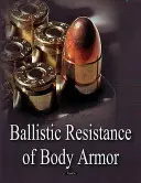 Rezistența balistică a armurii corporale - Ballistic Resistance of Body Armor