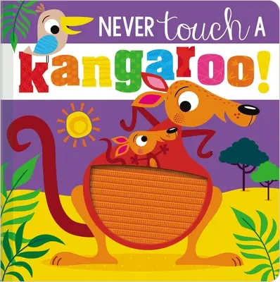 Să nu atingi niciodată un cangur! - Never Touch a Kangaroo!