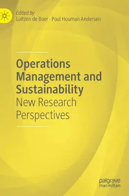 Managementul operațiunilor și sustenabilitatea: Noi perspective de cercetare - Operations Management and Sustainability: New Research Perspectives