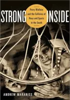 Strong Inside: Perry Wallace și coliziunea dintre rasă și sport în Sud - Strong Inside: Perry Wallace and the Collision of Race and Sports in the South