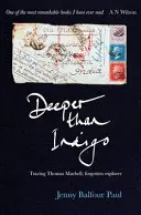 Deeper Than Indigo: Urmărindu-l pe Thomas Machell, exploratorul uitat - Deeper Than Indigo: Tracing Thomas Machell, Forgotten Explorer