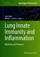 Imunitatea înnăscută și inflamația pulmonară: Metode și protocoale - Lung Innate Immunity and Inflammation: Methods and Protocols