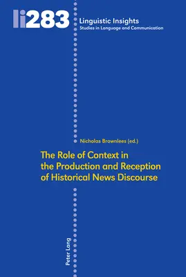 Rolul contextului în producerea și receptarea discursului de știri istorice - The Role of Context in the Production and Reception of Historical News Discourse